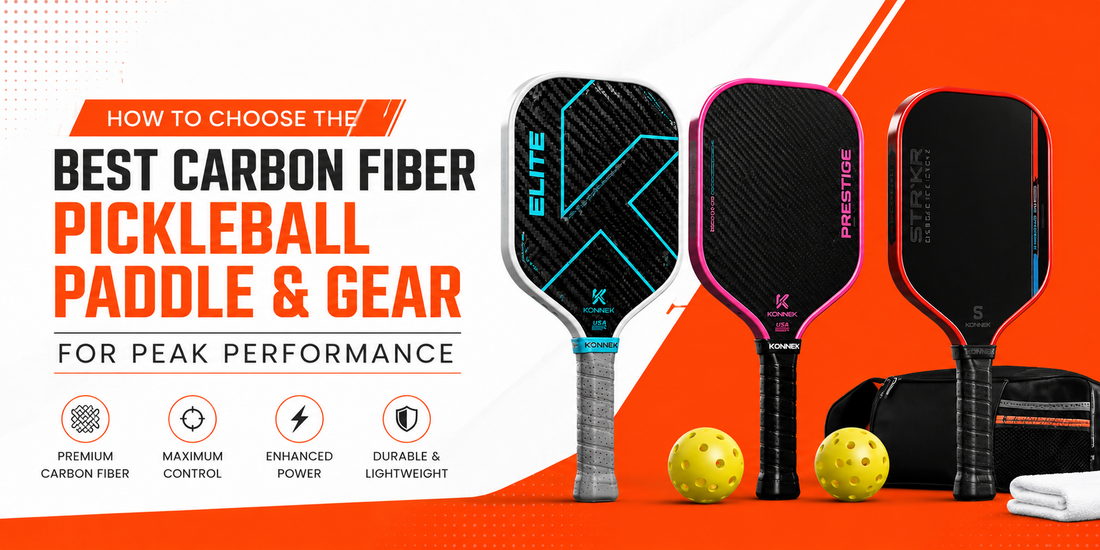 How to Choose the Best Carbon Fiber Pickleball Paddle & Gear for Peak Performance