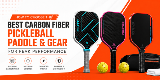 How to Choose the Best Carbon Fiber Pickleball Paddle & Gear for Peak Performance